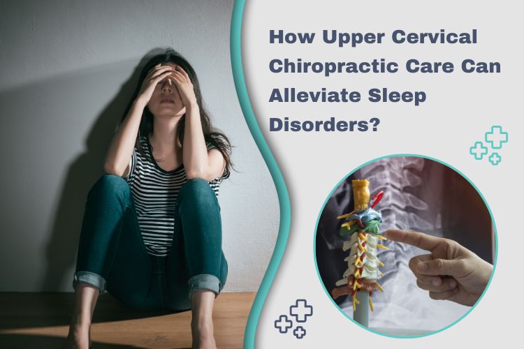 How Upper Cervical Chiropractic Care Can Alleviate Sleep Disorders